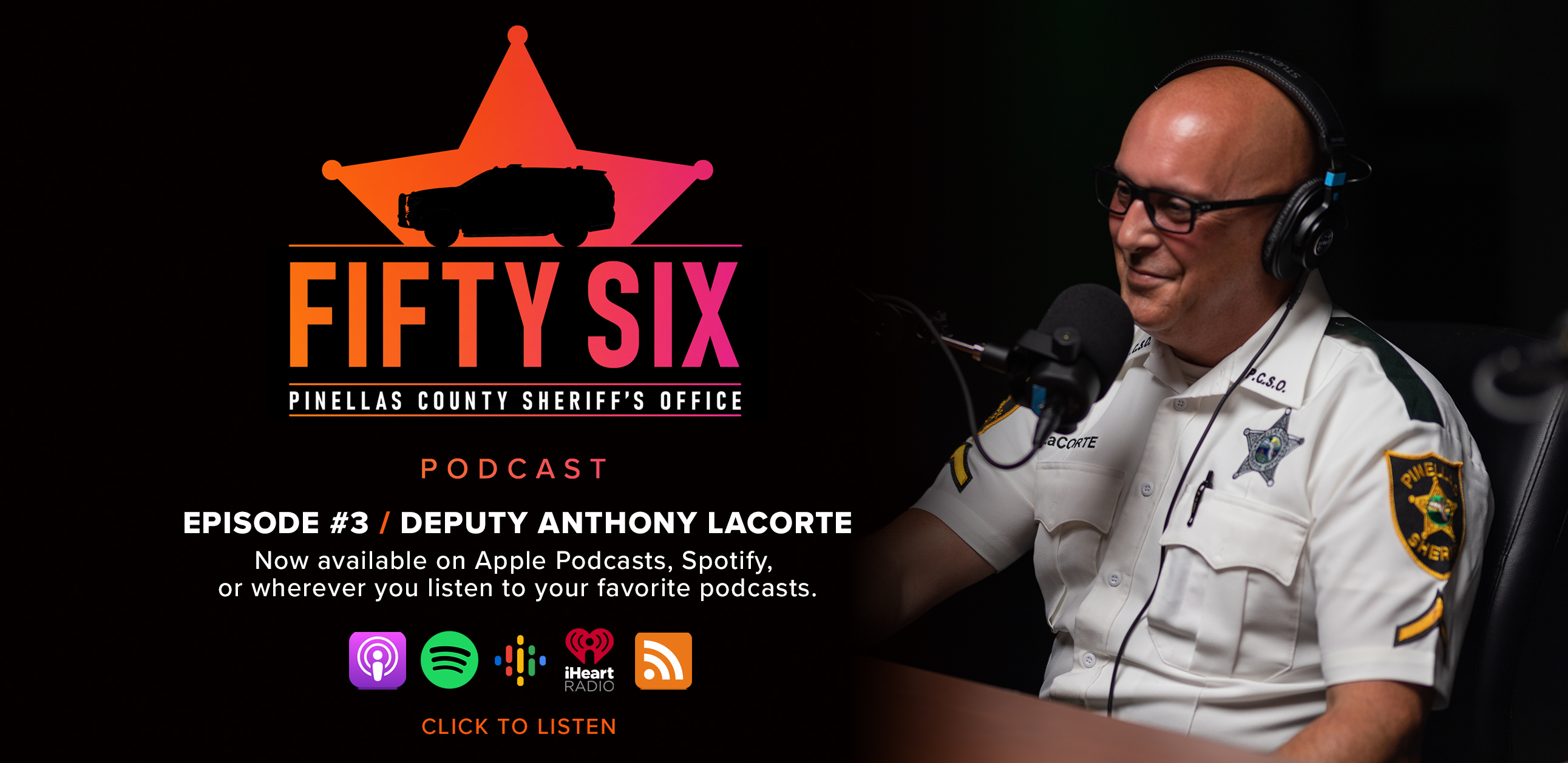 Fifty Six, Pinellas County Sheriff's Office Podcast, Episode #3 Deputy Anthony LaCorte, Now Available on Apple Podcasts, Click to Listen